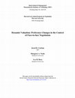 Research paper thumbnail of Dynamic Valuation: Preference Changes in the Context of Face-to-face Negotiation