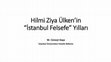 Research paper thumbnail of Hilmi Ziya Ülken'in "İstanbul Felsefe" Yılları