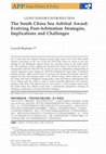 Research paper thumbnail of The South China Sea Arbitral Award: Evolving Post-Arbitration Strategies, Implications and Challenges