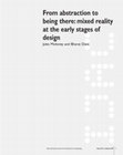 Research paper thumbnail of From Abstraction to Being There: Mixed Reality at the Early Stages of Design