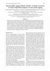 Research paper thumbnail of Successfully aging elderly (SAE): A short overview of some important aspects of successful aging