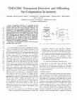 Research paper thumbnail of TDO-CIM: Transparent Detection and Offloading for Computation In-memory