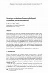 Research paper thumbnail of Structure evolution of spider silk liquid crystalline precursor material