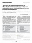 Research paper thumbnail of The Effect of Continuous Ventilation on Thiol-Disulphide Homeostasis and Albumin- Adjusted Ischemia-Modified Albumin During Cardiopulmonary Bypass