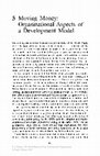 Research paper thumbnail of Moving Money: Organizational Aspects of a Development Model