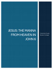 Research paper thumbnail of Jesus: The Manna from Heaven in John 6