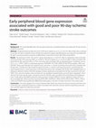 Research paper thumbnail of Early peripheral blood gene expression associated with good and poor 90-day ischemic stroke outcomes