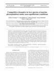 Research paper thumbnail of Competitive dynamics in two species of marine phytoplankton under non-equilibrium conditions