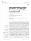 Research paper thumbnail of Editorial: Adaptive Hot Cognition: How Emotion Drives Information Processing and Cognition Steers Affective Processing