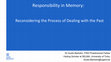 Research paper thumbnail of Responsibility in Memory: Reconsidering the process of Dealing with the Past, Literay Research Seminar at the Faculty of Humanities of University of Turku, 24 April 2024