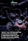 Research paper thumbnail of Treaty on the prohibition of nuclear weapons: a breaking point in the
global nuclear order