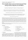 Research paper thumbnail of Power Quality Improvement of Grid Connected Wind Energy System Using DSTATCOM-BESS