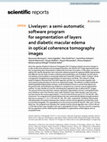 Research paper thumbnail of Livelayer: A Semi-Automatic Software Program for Segmentation of Layers and Diabetic Macular Edema in Optical Coherence Tomography Images