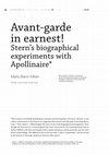 Research paper thumbnail of Avant-garde in earnest! Stern’s biographical experiments with Apollinaire