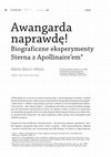 Research paper thumbnail of Awangarda naprawdę! Biograficzne eksperymenty Sterna z Apollinaire’em