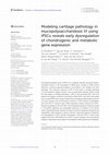 Research paper thumbnail of Modeling cartilage pathology in mucopolysaccharidosis VI using iPSCs reveals early dysregulation of chondrogenic and metabolic gene expression