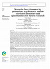 Research paper thumbnail of Stress in the cybersecurity profession: a systematic review of related literature and opportunities for future research