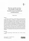 Research paper thumbnail of The day and the not-day: On Possible Worlds and Freedom (Some Foundational Considerations) (2024, 5.550 words)