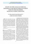 Research paper thumbnail of Study on the Usage of Special Materials for High-Strength Parts Used in the Machines Manufacturing Industry