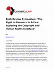 Research paper thumbnail of Book Review Symposium The Right to Research in Africa Exploring the Copyright and Human Rights Interface