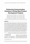 Research paper thumbnail of Enhancing Communication Practices in Virtual New Product Development Projects