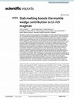 Research paper thumbnail of Slab melting boosts the mantle wedge contribution to Li-rich magmas