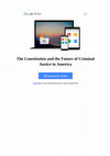 Research paper thumbnail of The Constitution and the Future of Criminal Justice in America