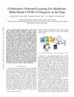 Research paper thumbnail of Collaborative Federated Learning For Healthcare: Multi-Modal COVID-19 Diagnosis at the Edge