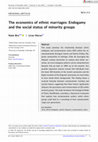 Research paper thumbnail of The economics of ethnic marriages: Endogamy and the social status of minority groups