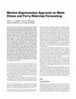 Research paper thumbnail of Market Segmentation Approach to Mode Choice and Ferry Ridership Forecasting