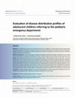 Research paper thumbnail of Evaluation of disease distribution profiles of adolescent children referring to the pediatric emergency department