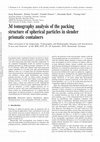 Research paper thumbnail of 3D Tomography Analysis of the Packing Structure of Spherical Particles in Slender Prismatic Containers