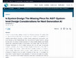 Research paper thumbnail of IEEE Systems Council Distinguished Speaker Talk 2024: Is System Design The Missing Piece for AGI?: System-level Design Considerations for Next Generation AI