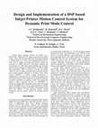 Research paper thumbnail of Design and Implementation of a DSP based Inkjet Printer Motion Control System for Dynamic Print Mode Control