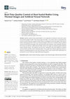 Research paper thumbnail of Real-Time Quality Control of Heat Sealed Bottles Using Thermal Images and Artificial Neural Network