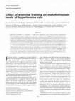 Research paper thumbnail of Effect of exercise training on metallothionein levels of hypertensive rats