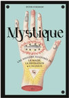 Research paper thumbnail of Mystique: Une histoire illustrée de la magie, la divination, & l'occulte