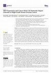 Research paper thumbnail of MET Expression and Cancer Stem Cell Networks Impact Outcome in High-Grade Serous Ovarian Cancer