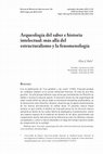 Research paper thumbnail of Arqueología del saber e historia intelectual: Más allá del estructuralismo y la fenomenología