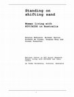 Research paper thumbnail of Standing on shifting sand : women living with HIV/AIDS in Australia