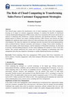 Research paper thumbnail of The Role of Cloud Computing in Transforming Sales Force Customer Engagement Strategies