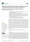 Research paper thumbnail of Microfluidic-Assisted Synthesis of Metal—Organic Framework —Alginate Micro-Particles for Sustained Drug Delivery