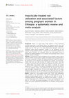 Research paper thumbnail of Insecticide-treated net utilization and associated factors among pregnant women in Ethiopia: a systematic review and meta-analysis