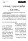 Research paper thumbnail of Leakage Current Harmonic Index as A Diagnostic Technique for Tool to Assess the Surface Condition Assessment of Aged Insulator Surface Under Varying Humidity