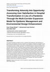 Research paper thumbnail of Transforming Adversity Into Opportunity: Assessing User Satisfaction in Hospital Transformation in Lieu of a Pandemic Through the Multi-Corridor Expansion Model for Epidemic Management and Environmental Design Enhancement