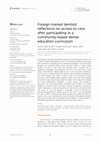 Research paper thumbnail of Foreign-trained dentists' reflections on access to care after participating in a community-based dental education curriculum