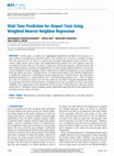 Research paper thumbnail of Wait Time Prediction for Airport Taxis Using Weighted Nearest Neighbor Regression