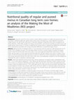 Research paper thumbnail of Nutritional quality of regular and pureed menus in Canadian long term care homes: an analysis of the Making the Most of Mealtimes (M3) project