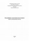 Research paper thumbnail of Prolegomena to an archeology of music: knowledge and musical Modernity (Portuguese)