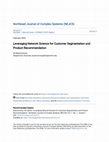 Research paper thumbnail of Leveraging Network Science for Customer Segmentation and  Leveraging Network Science for Customer Segmentation and Product Recommendation